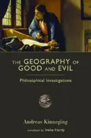 La géographie du bien et du mal : recherches philosophiques - The Geography of Good and Evil: Philosophical Investigations