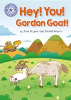 Champion de la lecture : Hé, toi ! Gordon Goat ! - Lecture indépendante 8 - Reading Champion: Hey, You! Gordon Goat! - Independent Reading Purple 8