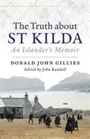 La vérité sur St. Kilda : Les mémoires d'un insulaire - The Truth about St. Kilda: An Islander's Memoir