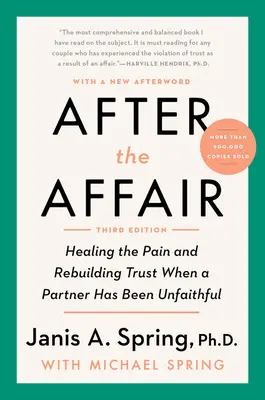 Après la liaison, troisième édition : Guérir la douleur et reconstruire la confiance quand un partenaire a été infidèle - After the Affair, Third Edition: Healing the Pain and Rebuilding Trust When a Partner Has Been Unfaithful