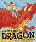 Comment attraper un dragon - How To Catch a Dragon