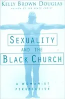 La sexualité et l'Église noire : Une perspective féministe - Sexuality and the Black Church: A Womanist Perspective