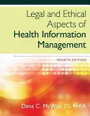 Aspects juridiques et éthiques de la gestion de l'information sur la santé (McWay Dana (St. Louis University)) - Legal and Ethical Aspects of Health Information Management (McWay Dana (St. Louis University))