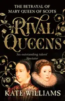 Reines rivales - La trahison de Marie, reine d'Écosse - Rival Queens - The Betrayal of Mary, Queen of Scots