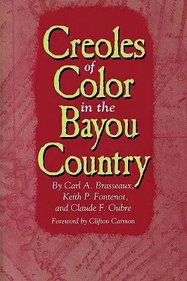 Créoles de couleur au pays des bayous - Creoles of Color in the Bayou Country