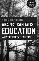 Contre l'éducation capitaliste : A quoi sert l'éducation ? - Against Capitalist Education: What Is Education For?