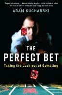 Pari parfait - La chance au service des jeux d'argent - Perfect Bet - Taking the Luck out of Gambling