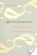 Communautés affectives : La pensée anticoloniale, le radicalisme fin-de-siècle et la politique de l'amitié - Affective Communities: Anticolonial Thought, Fin-De-Sicle Radicalism, and the Politics of Friendship