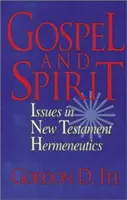 L'Évangile et l'Esprit : Questions relatives à l'herméneutique du Nouveau Testament - Gospel and Spirit: Issues in New Testament Hermeneutics