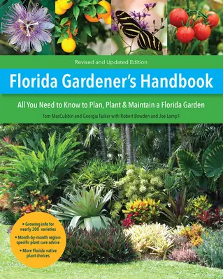 Manuel du jardinier de Floride, 2e édition : Tout ce qu'il faut savoir pour planifier, planter et entretenir un jardin en Floride - Florida Gardener's Handbook, 2nd Edition: All You Need to Know to Plan, Plant, & Maintain a Florida Garden