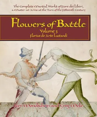 Fleurs de bataille, Volume III : Florius de Arte Luctandi - Flowers of Battle, Volume III: Florius de Arte Luctandi