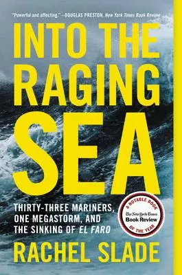 Dans la mer déchaînée : Trente-trois marins, une méga-tempête et le naufrage du El Faro - Into the Raging Sea: Thirty-Three Mariners, One Megastorm, and the Sinking of El Faro