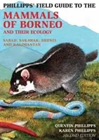 Phillipps Field Guide to the Mammals of Borneo (2ème édition) - Phillipps Field Guide to the Mammals of Borneo (2nd edition)