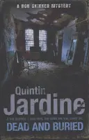 Dead and Buried (Bob Skinner Series, Book 16) : Un mystère d'Édimbourg plein de meurtres et d'intrigues - Dead and Buried (Bob Skinner Series, Book 16): A Gritty Edinburgh Mystery Full of Murder and Intrigue