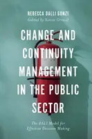 Gestion du changement et de la continuité dans le secteur public : Le modèle Dali pour une prise de décision efficace - Change and Continuity Management in the Public Sector: The Dali Model for Effective Decision Making