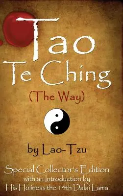 Tao Te Ching (la Voie) de Lao-Tseu : Édition spéciale de collection avec une introduction du Dalaï Lama - Tao Te Ching (the Way) by Lao-Tzu: Special Collector's Edition with an Introduction by the Dalai Lama