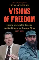 Visions de liberté : La Havane, Washington, Pretoria et la lutte pour l'Afrique australe, 1976-1991 /]cpiero Gleijeses - Visions of Freedom: Havana, Washington, Pretoria and the Struggle for Southern Africa, 1976-1991 /]cpiero Gleijeses