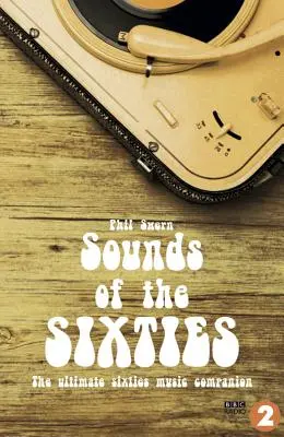 Sounds of the Sixties : Le compagnon ultime de la musique des années soixante - Sounds of the Sixties: The Ultimate Sixties Music Companion