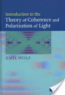 Introduction à la théorie de la cohérence et de la polarisation de la lumière - Introduction to the Theory of Coherence and Polarization of Light