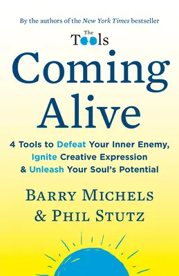 S'animer : 4 outils pour vaincre l'ennemi intérieur, stimuler l'expression créative et libérer le potentiel de l'âme - Coming Alive: 4 Tools to Defeat Your Inner Enemy, Ignite Creative Expression & Unleash Your Soul's Potential