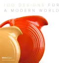 100 designs pour un monde moderne : Kravis Design Center - 100 Designs for a Modern World: Kravis Design Center