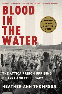 Du sang dans l'eau : Le soulèvement de la prison d'Attica en 1971 et son héritage - Blood in the Water: The Attica Prison Uprising of 1971 and Its Legacy