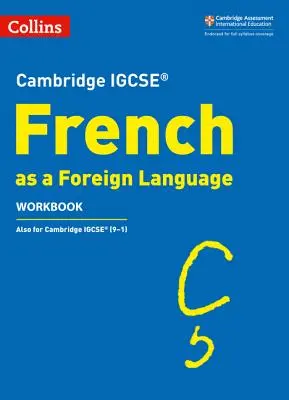 Cambridge Igcse (R) French as a Foreign Language Workbook (Manuel d'exercices pour le français langue étrangère) - Cambridge Igcse (R) French as a Foreign Language Workbook