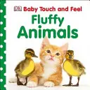 Baby Touch and Feel Fluffy Animals (Animaux en peluche à toucher et à sentir) - Baby Touch and Feel Fluffy Animals