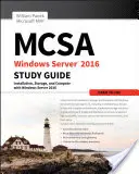 Guide d'étude MCSA Windows Server 2016 : Examen 70-740 - MCSA Windows Server 2016 Study Guide: Exam 70-740