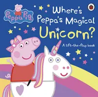 Peppa Pig : Où est la licorne magique de Peppa ? - Un livre à soulever et à rabattre - Peppa Pig: Where's Peppa's Magical Unicorn? - A Lift-the-Flap Book