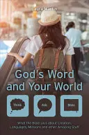 La Parole de Dieu et votre monde : Ce que dit la Bible sur la création, les langues, les missions et d'autres choses étonnantes ! - God's Word and Your World: What the Bible Says about Creation, Languages, Missions and Other Amazing Stuff!