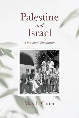 Palestine et Israël : Une rencontre personnelle - Palestine and Israel: A Personal Encounter