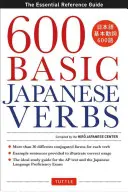 600 Verbes japonais de base : Le Guide de Référence Essentiel : Apprenez le vocabulaire et la grammaire japonais dont vous avez besoin pour apprendre le japonais et maîtriser la langue japonaise. - 600 Basic Japanese Verbs: The Essential Reference Guide: Learn the Japanese Vocabulary and Grammar You Need to Learn Japanese and Master the Jlp