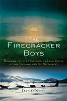 The Firecracker Boys : H-Bombs, Inupiat Eskimos, and the Roots of the Environmental Movement (Les garçons de Firecracker : les bombes H, les Esquimaux Inupiat et les racines du mouvement écologiste) - The Firecracker Boys: H-Bombs, Inupiat Eskimos, and the Roots of the Environmental Movement