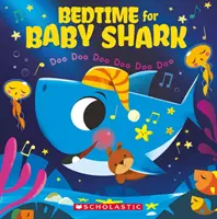 L'heure du coucher pour Bébé Requin : Doo Doo Doo Doo Doo Doo (un livre pour bébé requin) - Bedtime for Baby Shark: Doo Doo Doo Doo Doo Doo