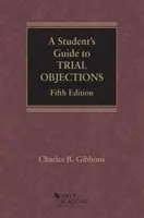 Guide de l'étudiant sur les objections au procès - Student's Guide to Trial Objections