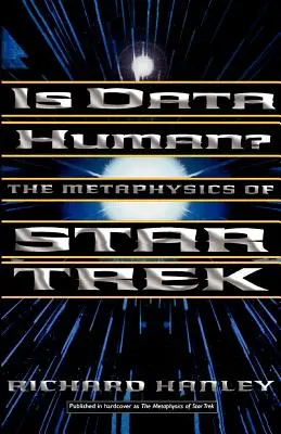 Les données sont-elles humaines ? Ou, la métaphysique de Star Trek - Is Data Human?: Or, the Metaphysics of Star Trek