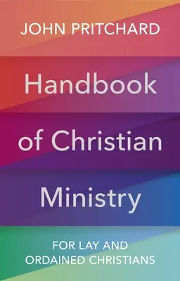 Manuel du ministère chrétien - Pour les chrétiens laïcs et ordonnés - Handbook of Christian Ministry - For Lay and Ordained Christians