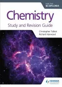 Chimie pour le diplôme Ib Guide d'étude et de révision - Chemistry for the Ib Diploma Study and Revision Guide