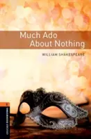 Oxford Bookworms Library : Niveau 2 : Beaucoup de bruit pour rien Playscript - Oxford Bookworms Library: Level 2: Much ADO about Nothing Playscript