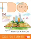 Questions dépendantes du texte, de la maternelle à la 5e année : vers une lecture attentive et critique - Text-Dependent Questions, Grades K-5: Pathways to Close and Critical Reading