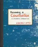 Devenir conseiller : Un guide de l'étudiant - Becoming a Counsellor: A Student Companion