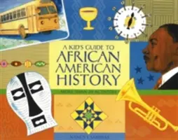 Guide de l'histoire afro-américaine pour les enfants : Plus de 70 activités - A Kid's Guide to African American History: More Than 70 Activities