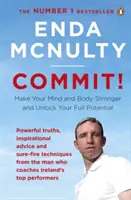 Engagez-vous ! Renforcez votre corps et votre esprit et libérez tout votre potentiel - Commit!: Make Your Mind and Body Stronger and Unlock Your Full Potential