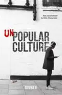 Culture impopulaire - Unpopular Culture