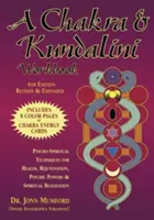 A Chakra & Kundalini Workbook : Techniques psycho-spirituelles pour la santé, le rajeunissement, les pouvoirs psychiques et la réalisation spirituelle - A Chakra & Kundalini Workbook: Psycho-Spiritual Techniques for Health, Rejuvenation, Psychic Powers & Spiritual Realization