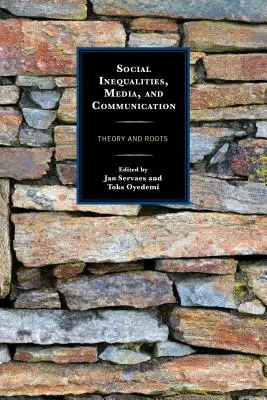Inégalités sociales, médias et communication : Théorie et racines - Social Inequalities, Media, and Communication: Theory and Roots