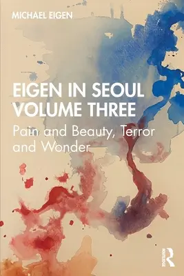 Eigen à Séoul Volume 3 : Douleur et Beauté, Terreur et Merveille - Eigen in Seoul Volume Three: Pain and Beauty, Terror and Wonder