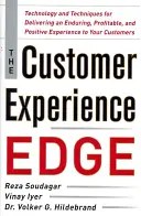 The Customer Experience Edge : Technologie et techniques pour offrir une expérience durable, rentable et positive à vos clients - The Customer Experience Edge: Technology and Techniques for Delivering an Enduring, Profitable and Positive Experience to Your Customers