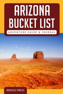 ﻿﻿Guide et journal d'aventures de l'Arizona - ﻿﻿Arizona Bucket List Adventure Guide & Journal